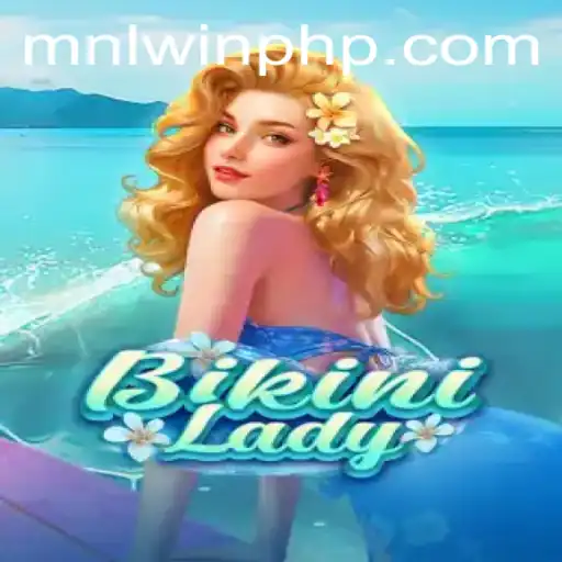 The World of BikiniLady: A Dive into the Exhilarating Game of MNLWin