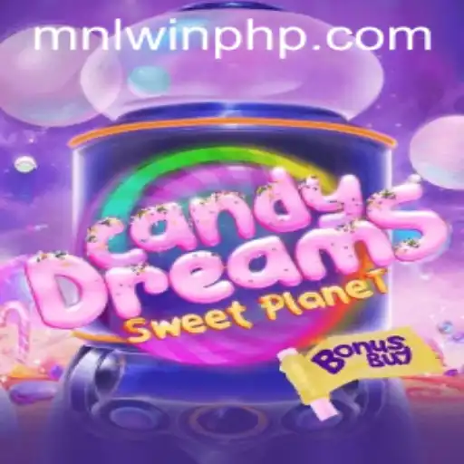 Exploring CandyDreamsSweetPlanet: Unveiling the Magic of MNLWin